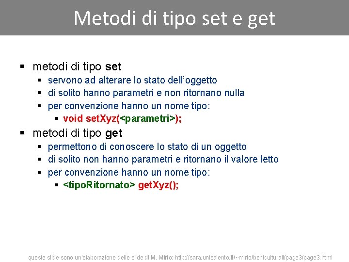 Metodi di tipo set e get § metodi di tipo set § servono ad