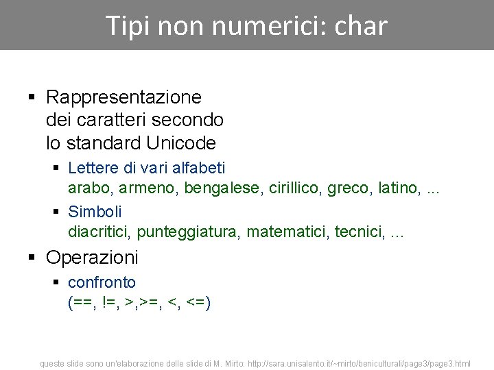 Tipi non numerici: char § Rappresentazione dei caratteri secondo lo standard Unicode § Lettere