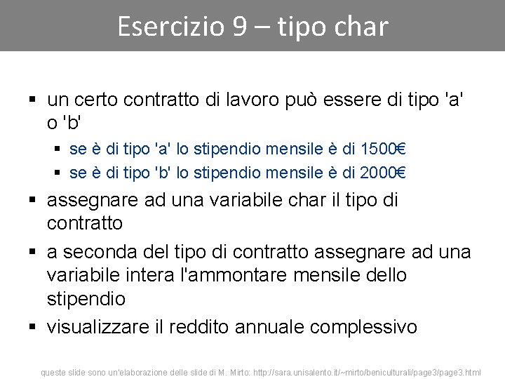 Esercizio 9 – tipo char § un certo contratto di lavoro può essere di