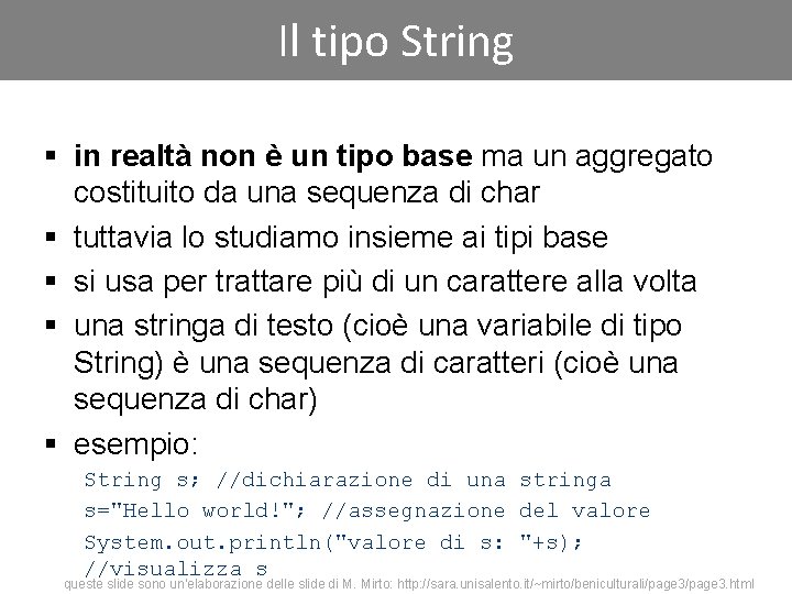 Il tipo String § in realtà non è un tipo base ma un aggregato