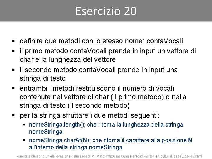 Esercizio 20 § definire due metodi con lo stesso nome: conta. Vocali § il