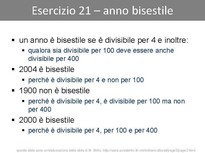 Esercizio 21 – anno bisestile § un anno è bisestile se è divisibile per