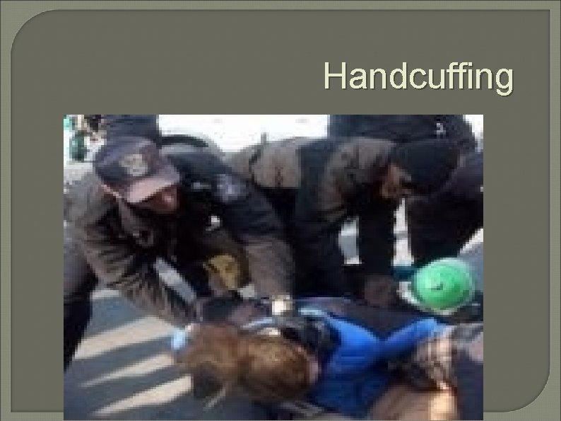 Handcuffing 