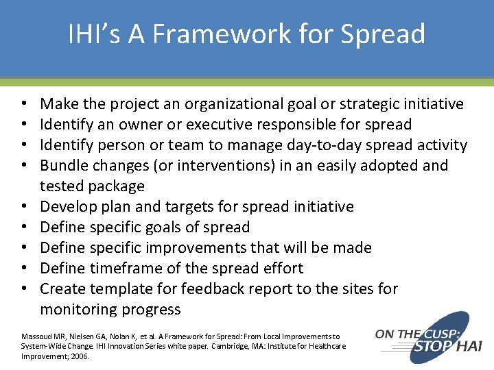 IHI’s A Framework for Spread • • • Make the project an organizational goal