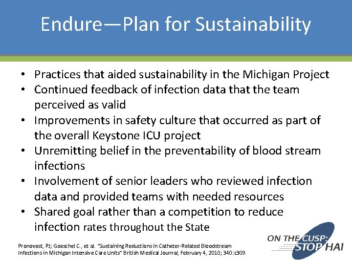 Endure—Plan for Sustainability • Practices that aided sustainability in the Michigan Project • Continued