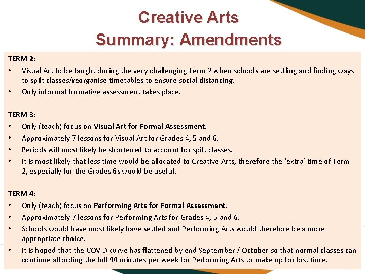 Creative Arts Summary: Amendments TERM 2: • Visual Art to be taught during the