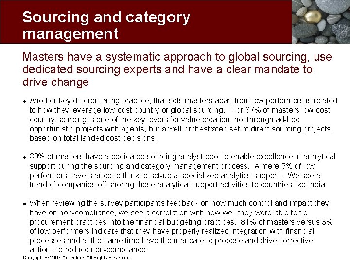 Sourcing and category management Masters have a systematic approach to global sourcing, use dedicated