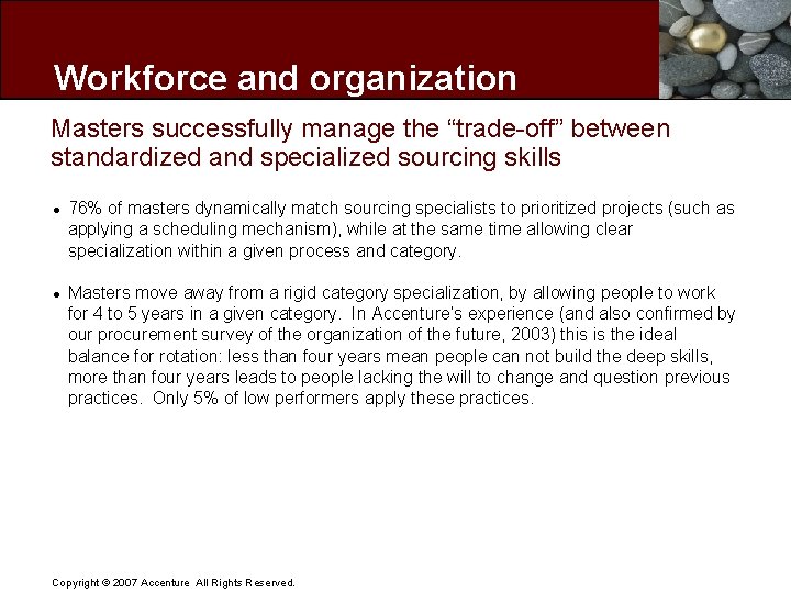 Workforce and organization Masters successfully manage the “trade-off” between standardized and specialized sourcing skills