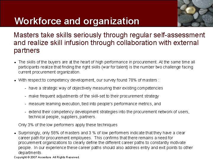 Workforce and organization Masters take skills seriously through regular self-assessment and realize skill infusion