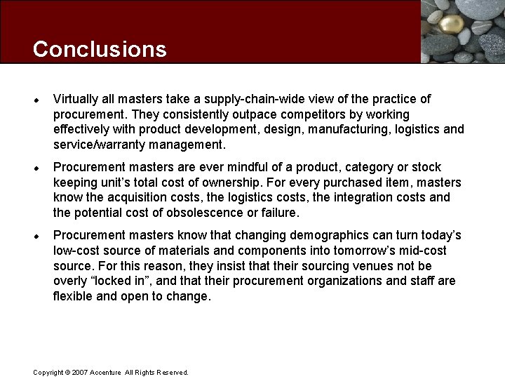 Conclusions l l l Virtually all masters take a supply-chain-wide view of the practice