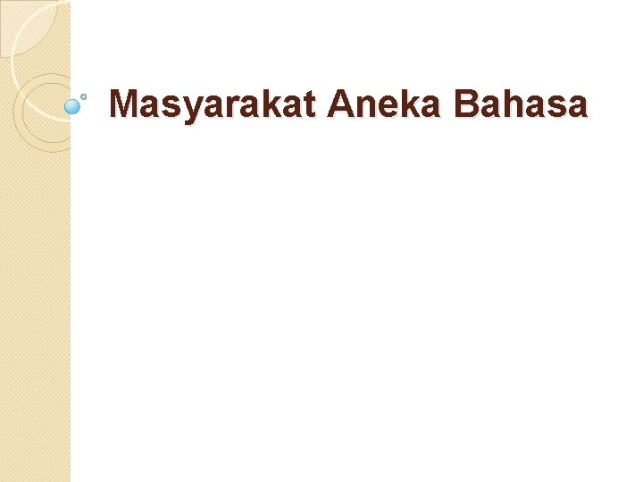 Masyarakat Aneka Bahasa 
