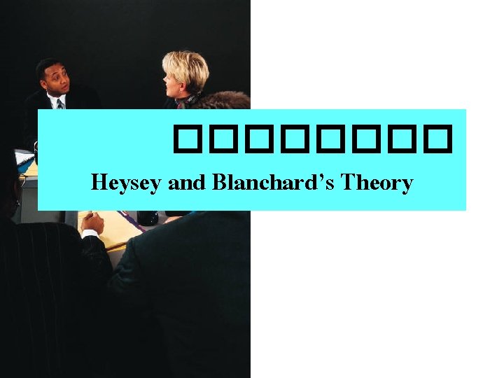 ���� Heysey and Blanchard’s Theory 