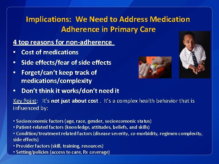 Implications: We Need to Address Medication Adherence in Primary Care 4 top reasons for