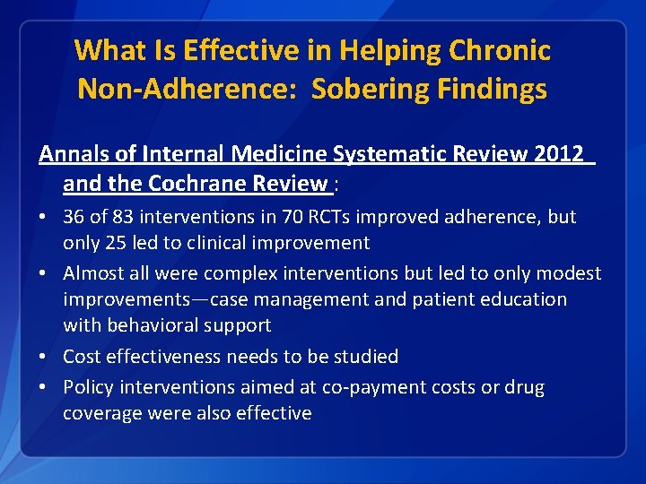 What Is Effective in Helping Chronic Non-Adherence: Sobering Findings Annals of Internal Medicine Systematic