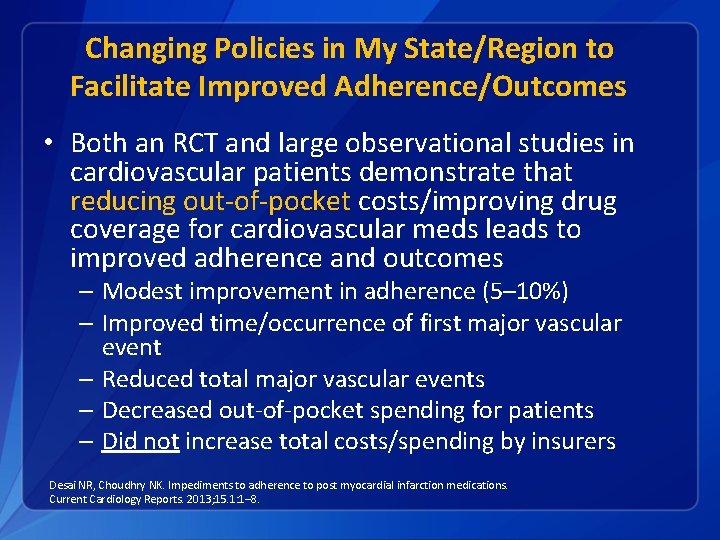 Changing Policies in My State/Region to Facilitate Improved Adherence/Outcomes • Both an RCT and