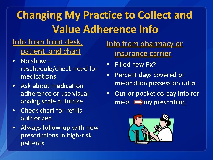 Changing My Practice to Collect and Value Adherence Info from front desk, patient, and