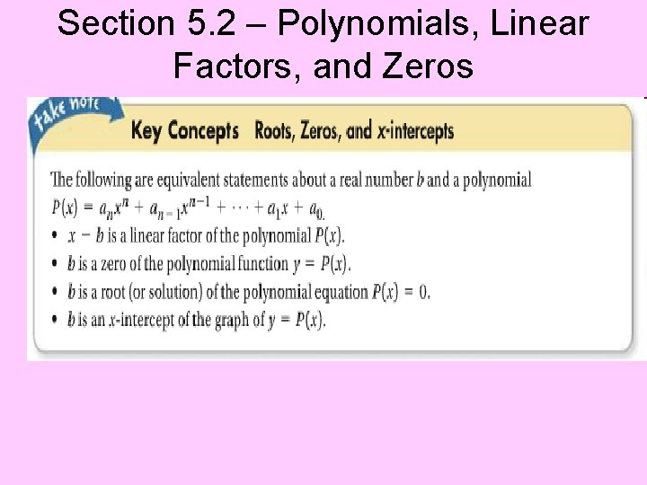Section 5. 2 – Polynomials, Linear Factors, and Zeros 