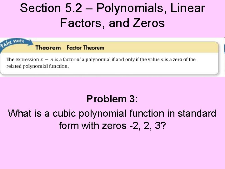 Section 5. 2 – Polynomials, Linear Factors, and Zeros Problem 3: What is a