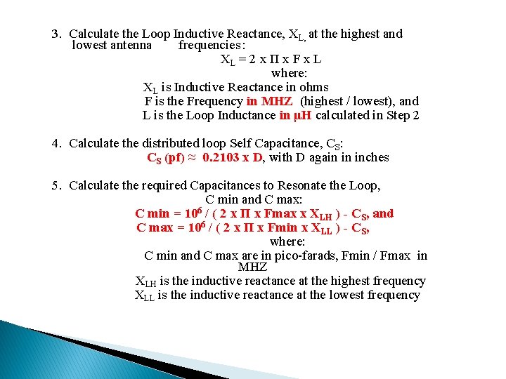 3. Calculate the Loop Inductive Reactance, XL, at the highest and lowest antenna frequencies