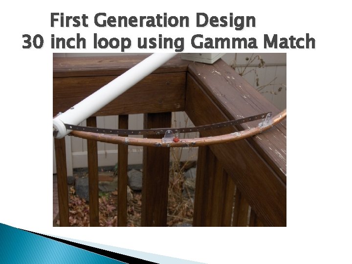 First Generation Design 30 inch loop using Gamma Match 