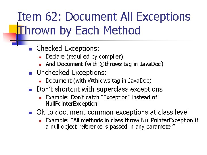 Item 62: Document All Exceptions Thrown by Each Method n Checked Exceptions: n n