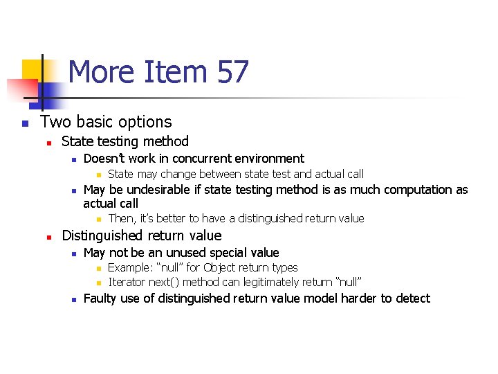 More Item 57 n Two basic options n State testing method n Doesn’t work