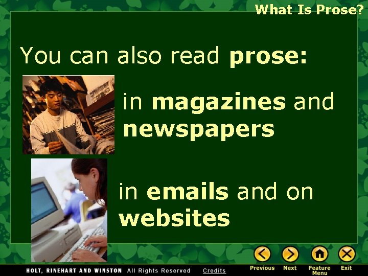 What Is Prose? You can also read prose: in magazines and newspapers in emails