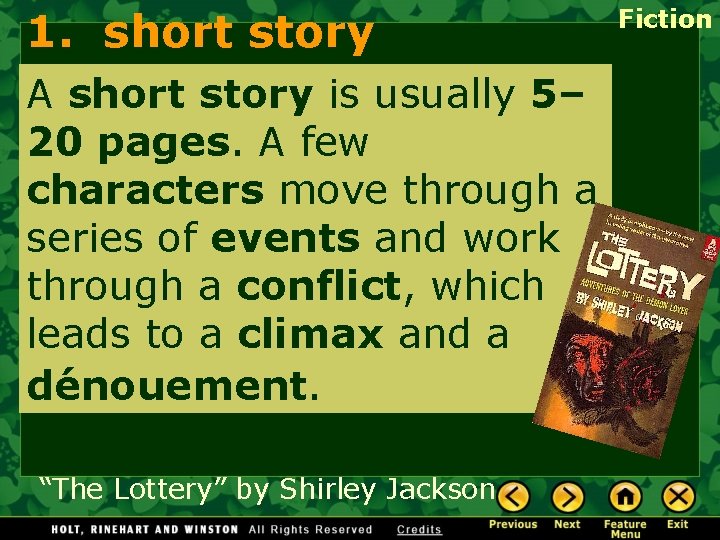 1. short story A short story is usually 5– 20 pages. A few characters