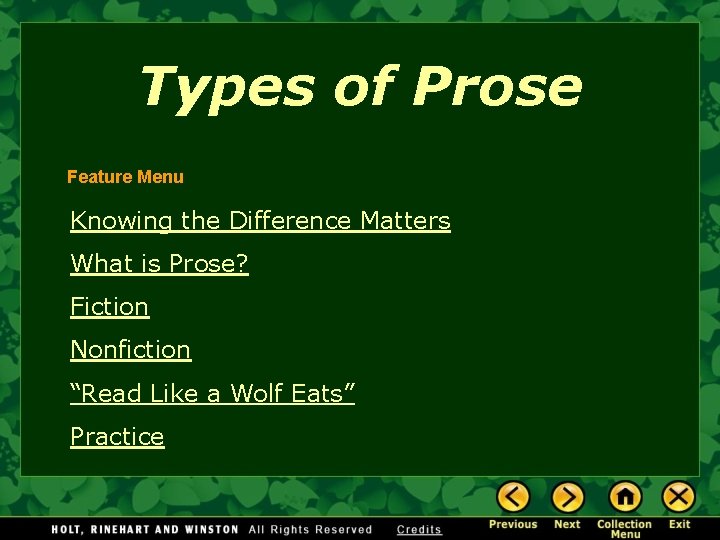 Types of Prose Feature Menu Knowing the Difference Matters What is Prose? Fiction Nonfiction