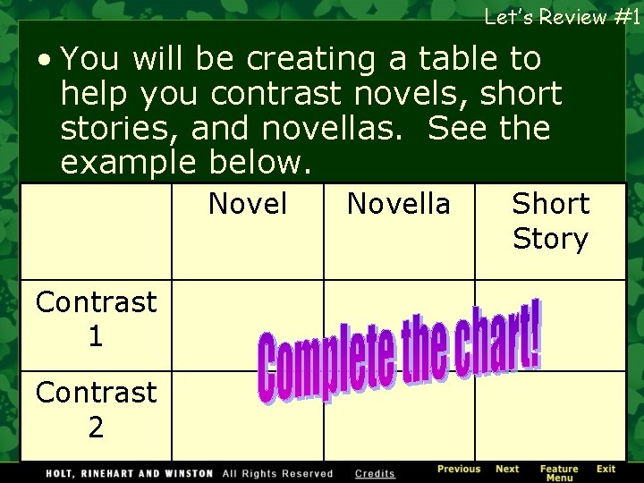 Let’s Review #1 • You will be creating a table to help you contrast