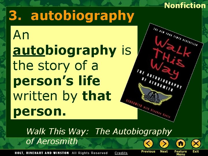 3. autobiography Nonfiction An autobiography is the story of a person’s life written by