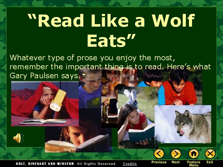 “Read Like a Wolf Eats” Whatever type of prose you enjoy the most, remember