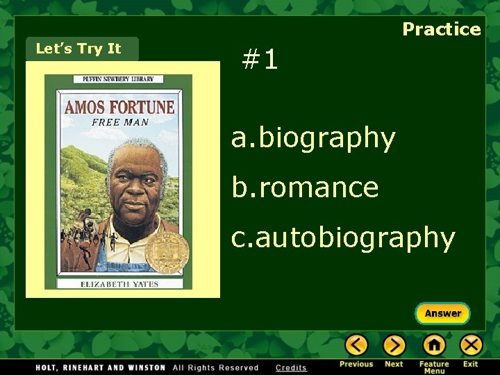 Let’s Try It Practice #1 a. biography b. romance c. autobiography 