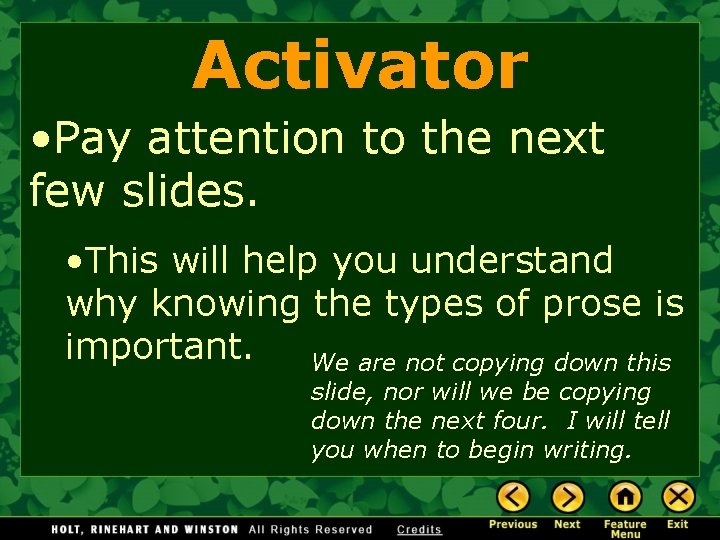 Activator • Pay attention to the next few slides. • This will help you