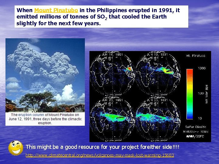 When Mount Pinatubo in the Philippines erupted in 1991, it emitted millions of tonnes