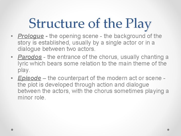 Structure of the Play • Prologue - the opening scene - the background of