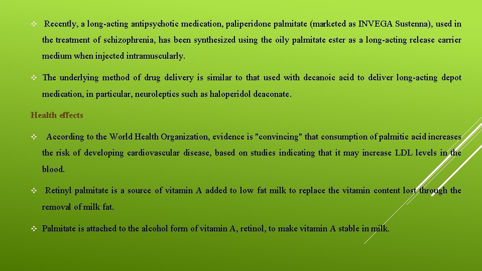 v Recently, a long-acting antipsychotic medication, paliperidone palmitate (marketed as INVEGA Sustenna), used in