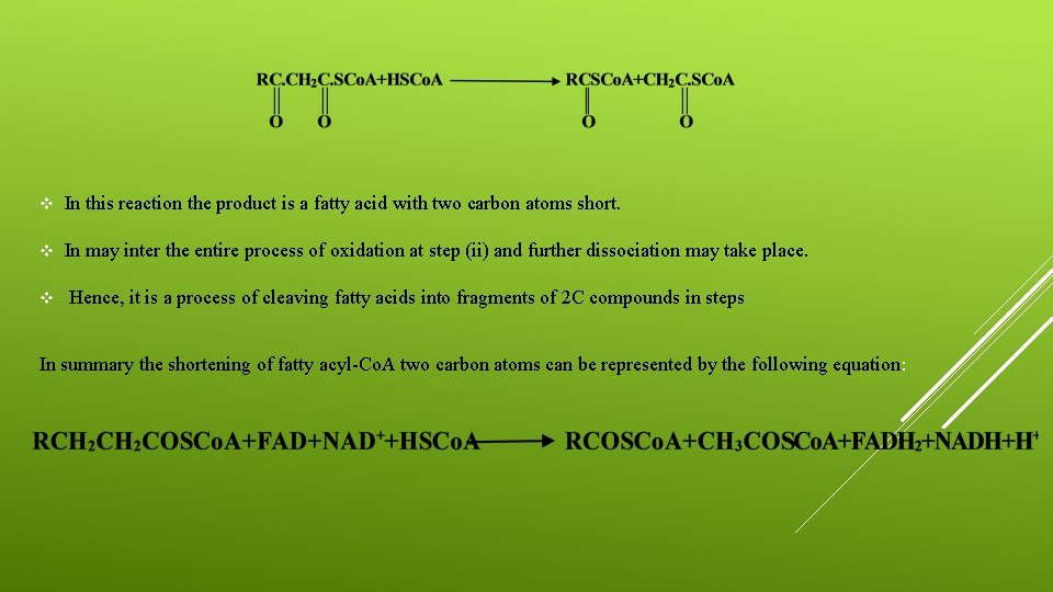 v In this reaction the product is a fatty acid with two carbon atoms