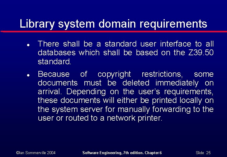 Library system domain requirements l l There shall be a standard user interface to
