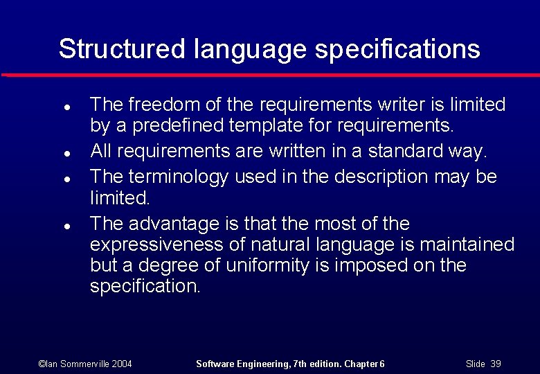 Structured language specifications l l The freedom of the requirements writer is limited by