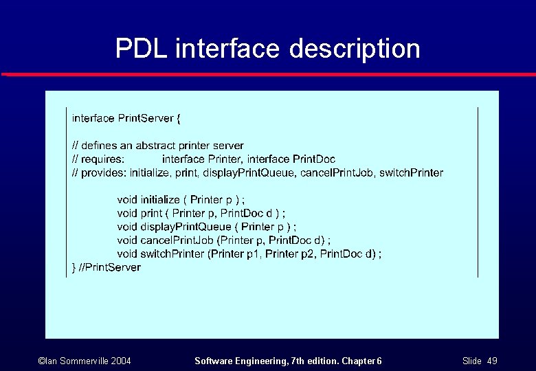 PDL interface description ©Ian Sommerville 2004 Software Engineering, 7 th edition. Chapter 6 Slide