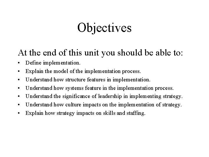 Objectives At the end of this unit you should be able to: • •