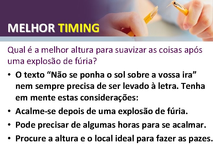 MELHOR TIMING Qual é a melhor altura para suavizar as coisas após uma explosão