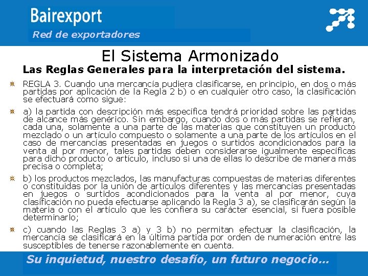 Red de exportadores El Sistema Armonizado Las Reglas Generales para la interpretación del sistema.