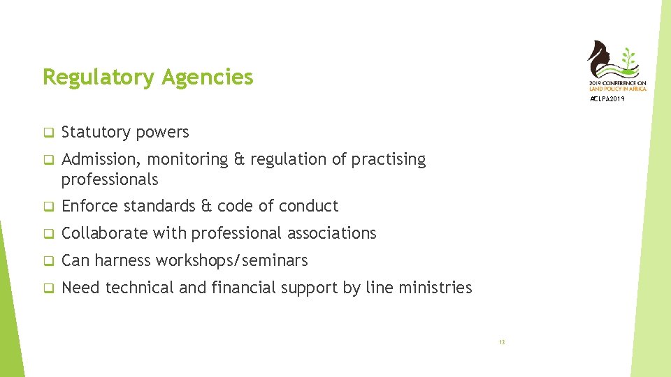 Regulatory Agencies #CLPA 2019 q Statutory powers q Admission, monitoring & regulation of practising