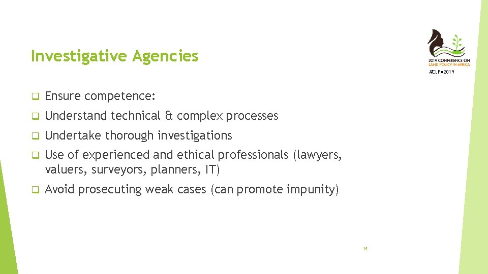 Investigative Agencies #CLPA 2019 q Ensure competence: q Understand technical & complex processes q