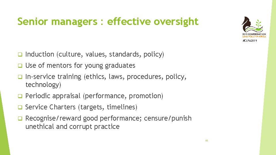 Senior managers : effective oversight #CLPA 2019 q Induction (culture, values, standards, policy) q