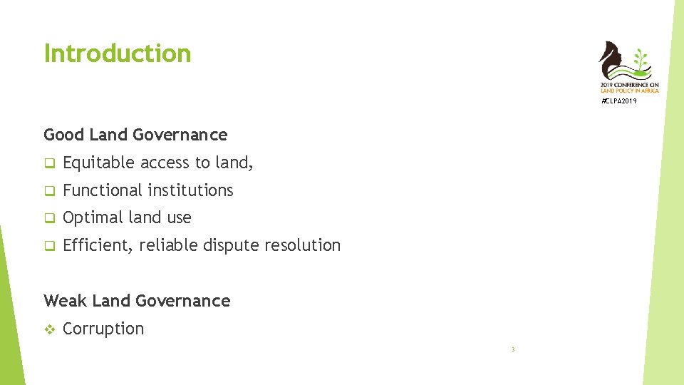 Introduction #CLPA 2019 Good Land Governance q Equitable access to land, q Functional institutions