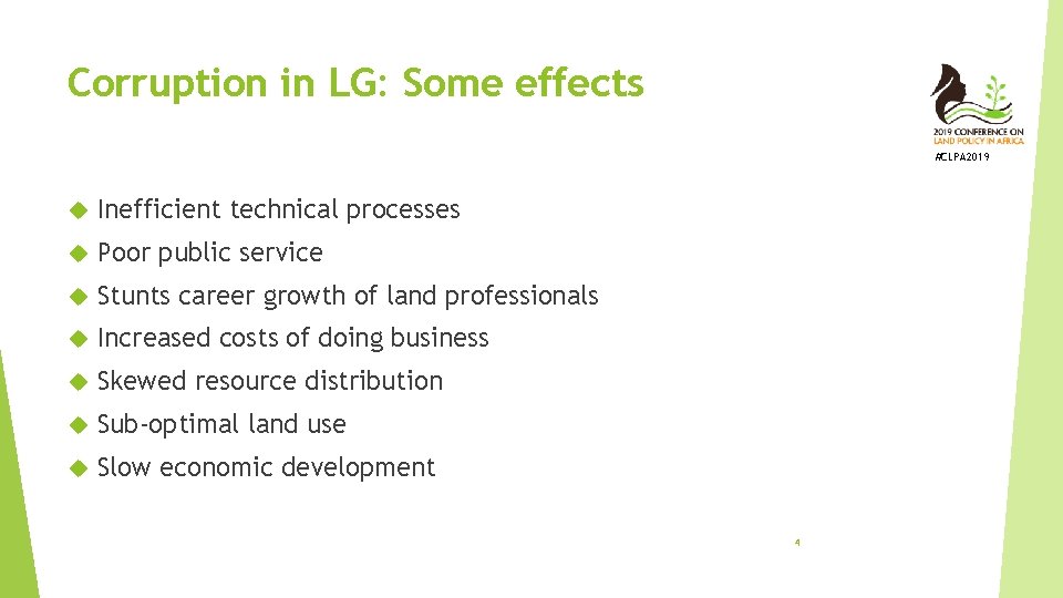 Corruption in LG: Some effects #CLPA 2019 Inefficient technical processes Poor public service Stunts