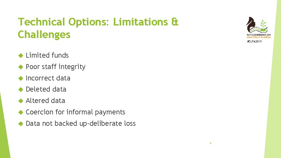 Technical Options: Limitations & Challenges Limited funds Poor staff integrity Incorrect data Deleted data